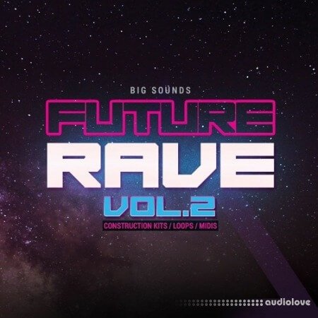 Big Sounds Future Rave Volume 2 WAV MiDi