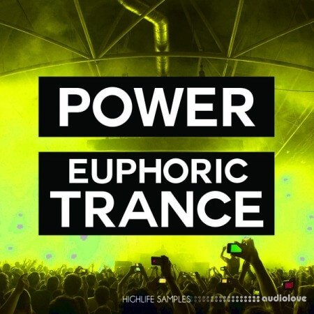 HighLife Samples Power Euphoric Trance