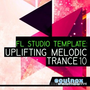 Equinox Sounds FL Studio Template: Uplifting Melodic Trance 10