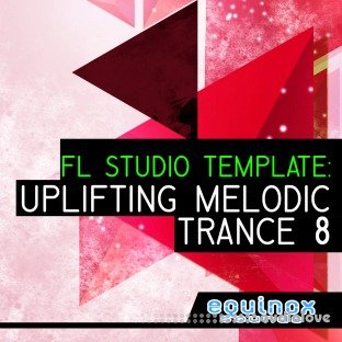 Equinox Sounds FL Studio Template: Uplifting Melodic Trance 8