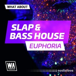 WA Production Slap and Bass House Euphoria