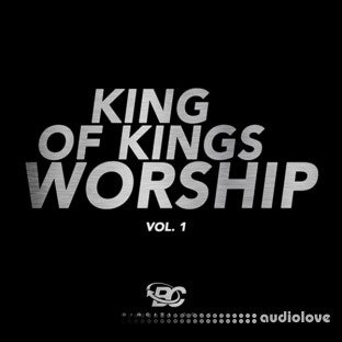 Big Citi Loops King Of Kings Worship Vol.1