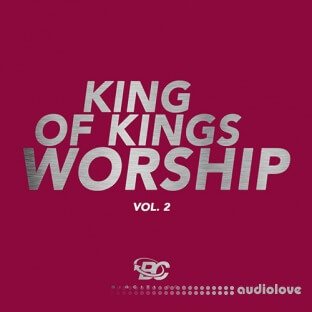 Big Citi Loops King Of Kings Worship Vol.2