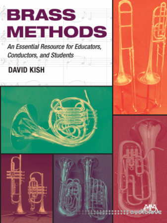 Brass Methods: An Essential Resource for Educators Conductors and Students