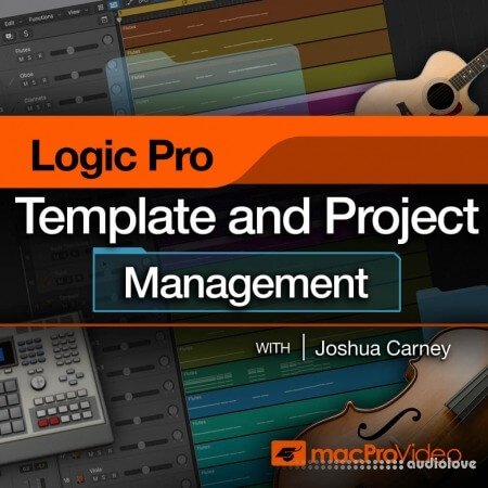 MacProVideo Logic Pro 304 Logic Pro Templates and Project Management