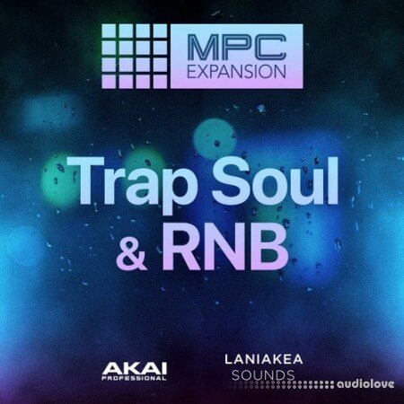 AKAI MPC Software Expansion Laniakea Sounds Trap Soul and RnB