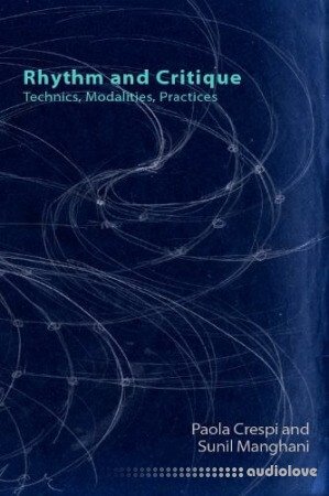 Rhythm and Critique: Technics, Modalities, Practices