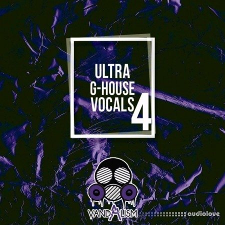 Vandalism Ultra G-House Vocals 4 WAV