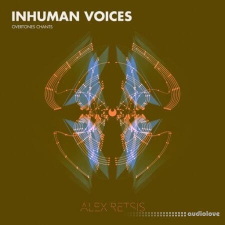 Alex Retsis Inhuman Voices Overtones Chants