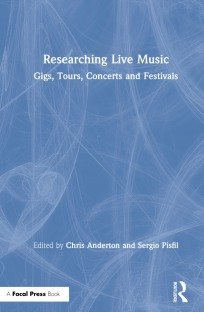 Researching Live Music: Gigs, Tours, Concerts and Festivals