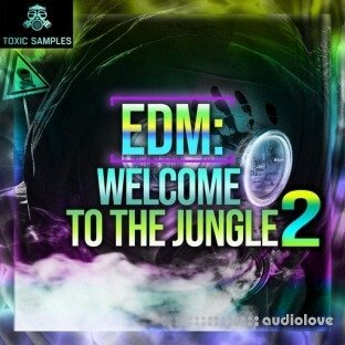 Toxic Samples EDM Welcome To The Jungle 2