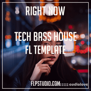 FLP Studio Tech Bass House Fl Studio Template - Right Now