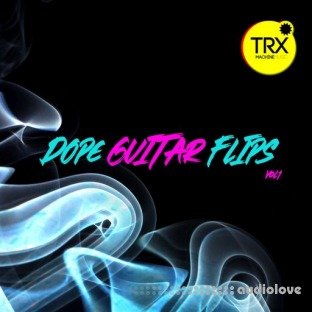 TRX Machinemusic Dope Guitar Flips Vol.1