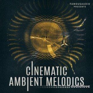 Famous Audio Cinematic Ambient Melodics