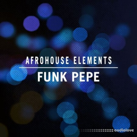 Aux Urban Afro House Elements Funk Pepe