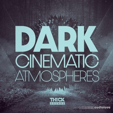 THICK Sounds Dark Cinematic Atmospheres WAV