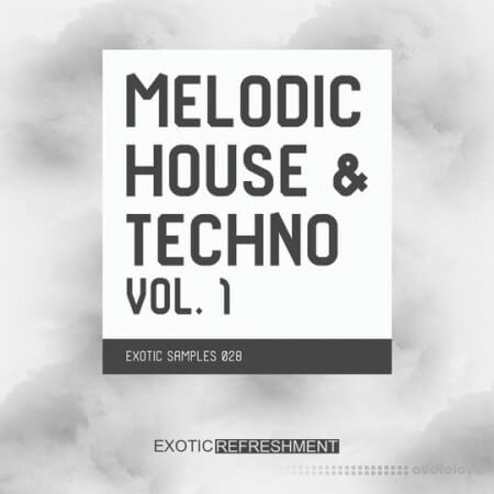 Exotic Refreshment Melodic House and Techno Vol.1 Sample Pack WAV