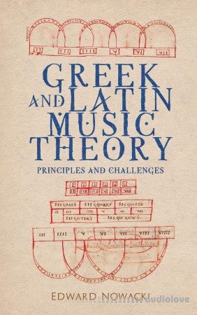 Greek and Latin Music Theory: Principles and Challenges