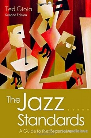 The Jazz Standards: A Guide to the Repertoire 2nd Edition