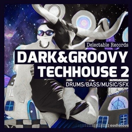 Delectable Records Dark And Groovy TechHouse 02 MULTiFORMAT
