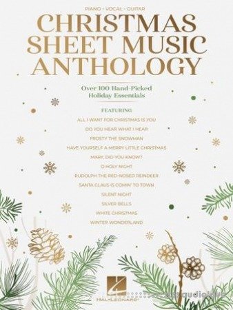 Christmas Sheet Music Anthology: Over 100 Hand-Picked Holiday Essentials Arranged for Piano/Vocal/Guitar