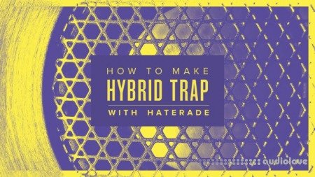 Sonic Academy How To Make Hybrid Trap with Haterade TUTORiAL