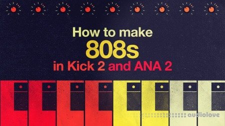 Sonic Academy How To Make 808s in Kick 2 and ANA 2