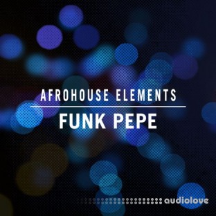 Aux Urban Afro House Elements Funk Pepe