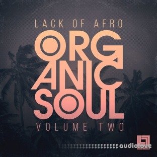 Looptone Lack Of Afro Presents Organic Soul Vol.2