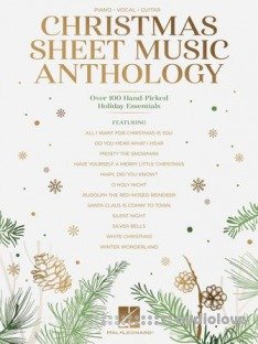 Christmas Sheet Music Anthology: Over 100 Hand-Picked Holiday Essentials Arranged for Piano/Vocal/Guitar