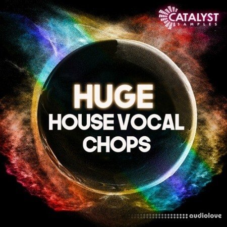 Catalyst Samples Huge House Vocal Chops