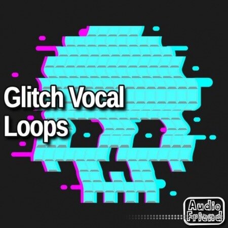 AudioFriend Glitch Vocal Loops