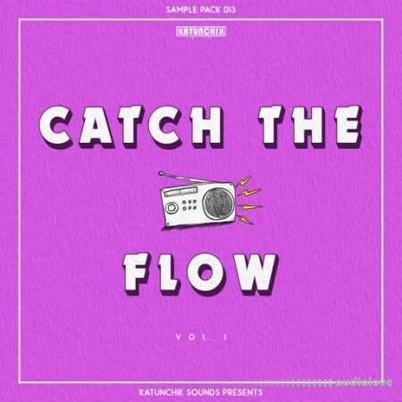 Katunchik Sounds Catch The Flow Vol.1