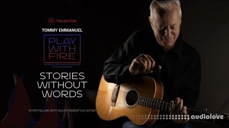 Truefire Tommy Emmanuel's Play With Fire: Stories Without Words