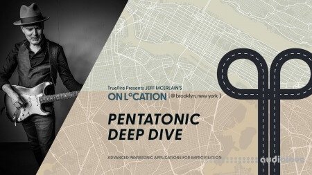 Truefire Jeff McErlain's On Location: Pentatonic Deep Dive