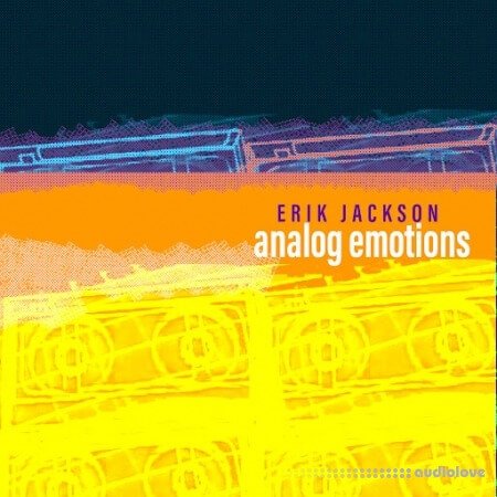 Erik Jackson Analog Emotions