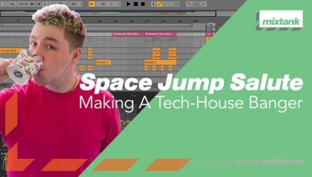Mixtank.tv Space Jump Salute Making A Tech House Banger