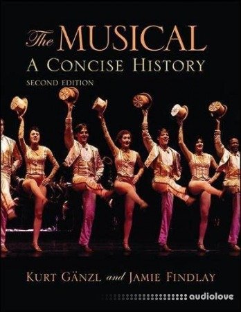The Musical: A Concise History 2nd Edition