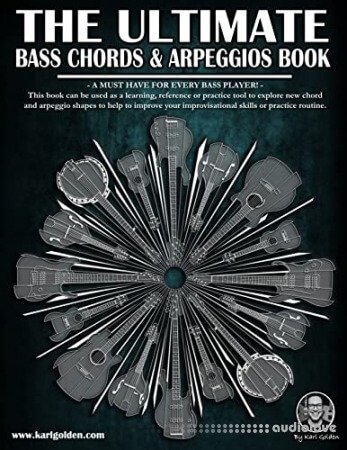 The Ultimate Bass Chords &amp; Arpeggios Book: Essential for every bass player!