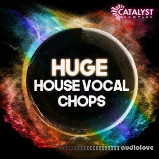Catalyst Samples Huge House Vocal Chops