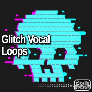 AudioFriend Glitch Vocal Loops