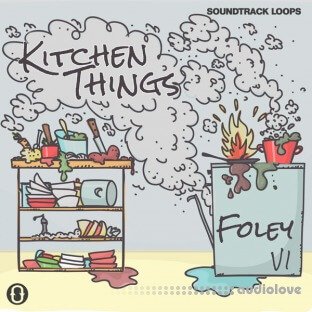 Soundtrack Loops Foley V1 Kitchen Things SFX
