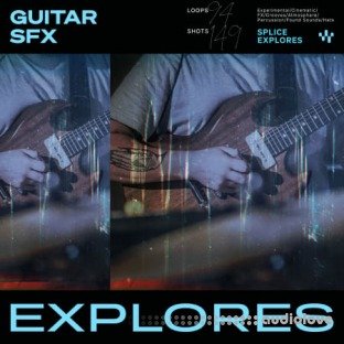 Splice Explores Guitar SFX