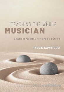 Teaching the Whole Musician: A Guide to Wellness in the Applied Studio