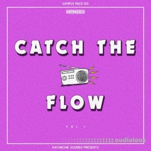 Katunchik Sounds Catch The Flow Vol.1
