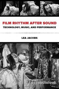 Film rhythm after sound: technology, music, and performance