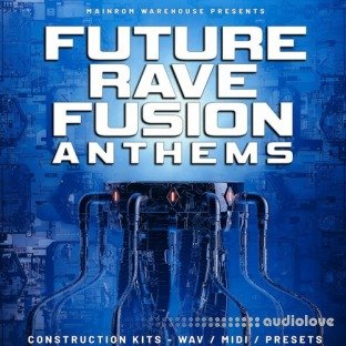 Mainroom Warehouse Future Rave Fusion Anthems