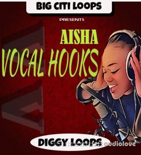 Diggy Loops Aisha Vocal Hooks