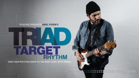 Truefire Ariel Posen's Triad Targets: Rhythm TUTORiAL