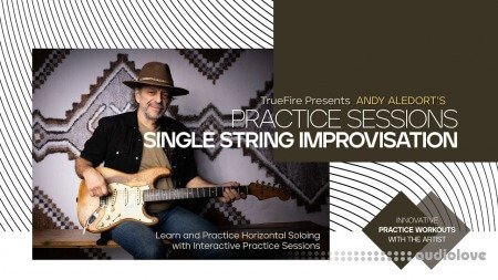 Truefire Andy Aledort's Practice Sessions: Single String Improvisation